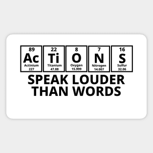 Actions Speak Louder Than Words Magnet